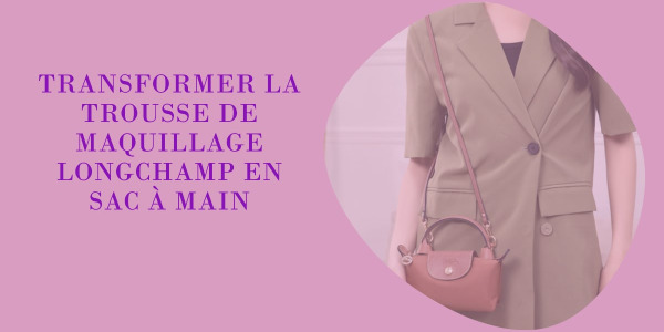 Pourquoi tout le monde s'arrache la petite trousse de maquillage Longchamp ? 