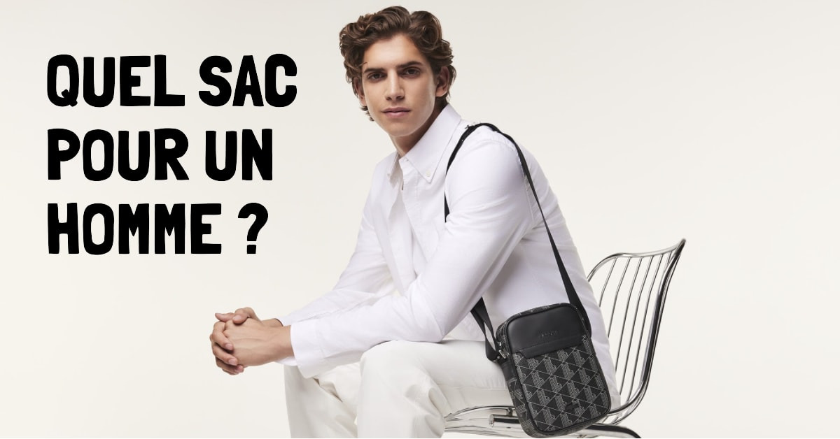 Quel sac pour un homme ? 